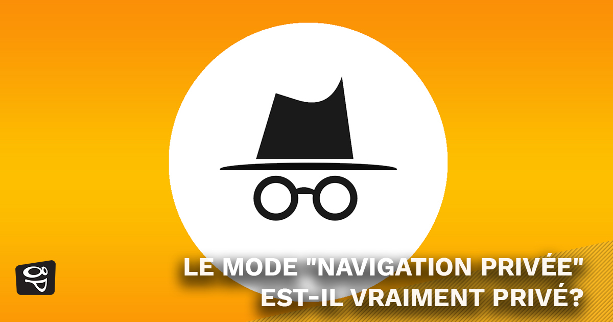 Le mode "navigation privée" estil VRAIMENT privé? 8P Design